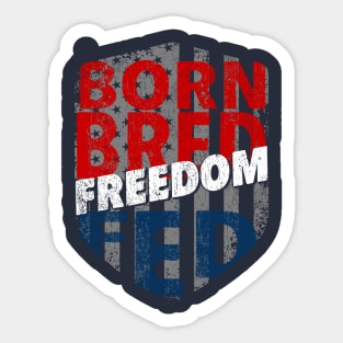 Born Bred Freedom Fed Sticker